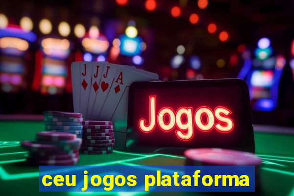 ceu jogos plataforma